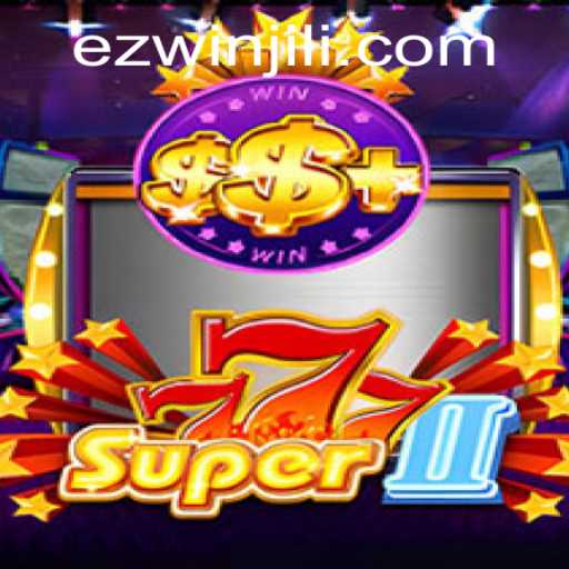 Discover the Thrills of Super777II: A Dynamic Gaming Experience with EZWIN.BET PH